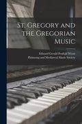 St. Gregory and the Gregorian Music - Paperback