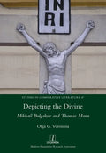 Depicting the Divine: Mikhail Bulgakov and Thomas Mann - Paperback