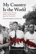 My Country Is the World: Writings, Speeches, Statements, and Interviews Against the Vietnam War - Paperback