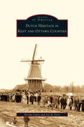 Dutch Heritage in Kent and Ottawa Counties - Hardcover