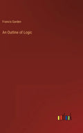 An Outline of Logic - Hardcover