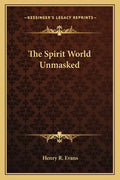 The Spirit World Unmasked - Paperback