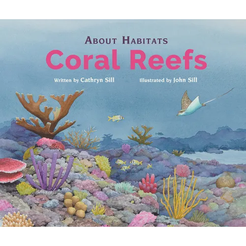 About Habitats: Coral Reefs - Hardcover