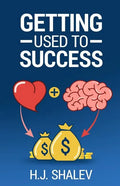 Getting Used to Success: Develop an Invincible Mindset, Bolster Self-Confidence and Build Winning Habits - Paperback