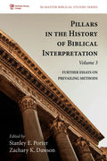 Pillars in the History of Biblical Interpretation, Volume 3: Further Essays on Prevailing Methods - Paperback
