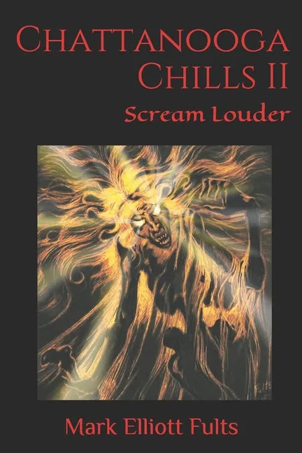 Chattanooga Chills II: Scream Louder - Paperback