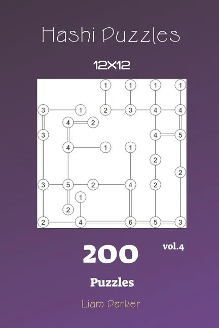 Hashi Puzzles - 200 Puzzles 12x12 vol.4 - Paperback