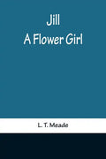 Jill: A Flower Girl - Paperback