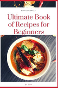 Ultimate Book of Recipes for Beginners: Simple, Easy and Instant Cookbook - Paperback
