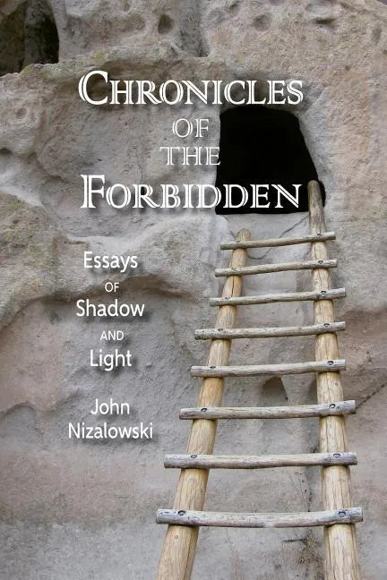 Chronicles of the Forbidden: Essays of Shadow and Light - Paperback