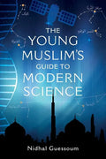 The Young Muslim's Guide to Modern Science - Paperback