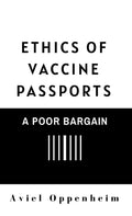 Ethics of Vaccine Passports: A Poor Bargain - Hardcover