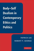 Body-Self Dualism in Contemporary Ethics and Politics - Paperback