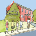 We're Going to Meeting! - Paperback