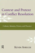 Context and Pretext in Conflict Resolution: Culture, Identity, Power, and Practice - Paperback