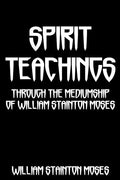 Spirit Teachings: Through The Mediumship Of William Stainton Moses - Paperback