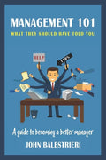 Management 101: What They Should Have Told You - Paperback