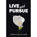 Live and Pursue - Paperback