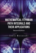 Mathematical Feynman Path Integrals and Their Applications (Second Edition) - Hardcover