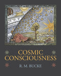 Cosmic Consciousness: A Study in the Evolution of the Human Mind - Paperback