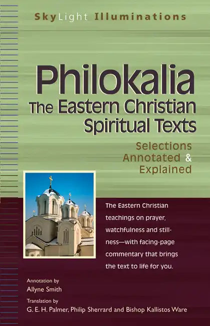 Philokalia--The Eastern Christian Spiritual Texts: Selections Annotated & Explained - Hardcover