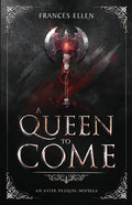 A Queen To Come: A magic- and action-packed YA fantasy - Paperback