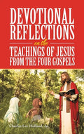 Devotional Reflections on the Teachings of Jesus from the Four Gospels - Hardcover