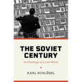 The Soviet Century: Archaeology of a Lost World - Paperback