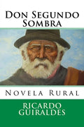 Don Segundo Sombra: Novela Rural - Paperback