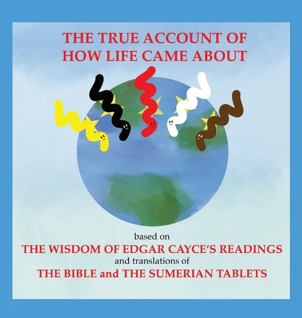 The True Account of How Life Came About - Hardcover