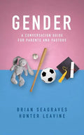 Gender: A Conversation Guide for Parents and Pastors - Paperback
