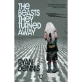The Beasts They Turned Away - Paperback