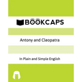 Antony and Cleopatra In Plain and Simple English: A Modern Translation and the Original Version - Paperback
