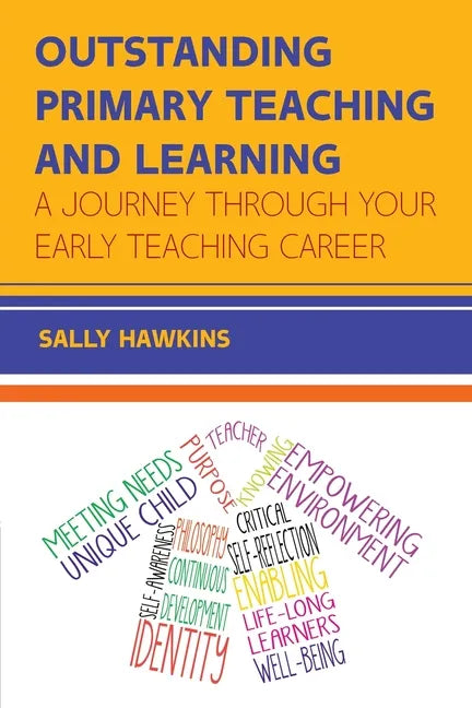 Outstanding Primary Teaching and Learning: A journey through your early teaching career - Paperback