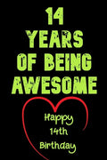 14Years Of Being Awesome, Happy 14th Birthday: 14 Years Old Gift for Boys & Girls - Paperback