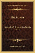 The Raritan: Notes On A River And A Family (1915) - Paperback