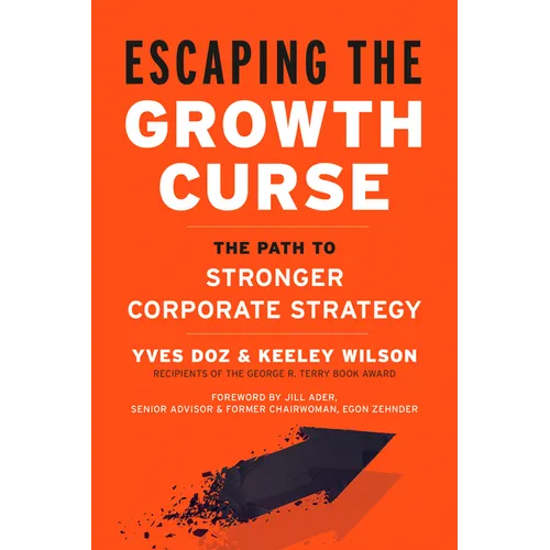 Escaping the Growth Curse: The Path to Stronger Corporate Strategy - Hardcover