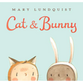 Cat & Bunny: A Springtime Book for Kids - Hardcover