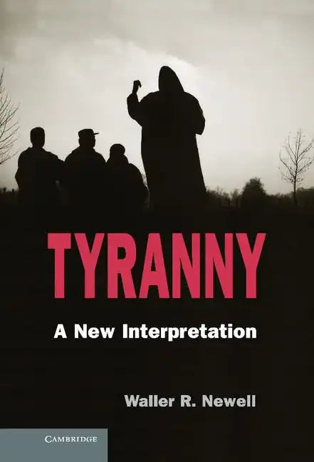 Tyranny: A New Interpretation - Hardcover