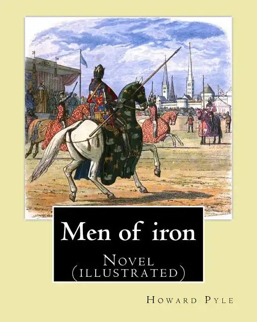 Men of iron By: Howard Pyle: Novel (illustrated) - Paperback