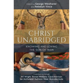 Christ Unabridged: Knowing and Loving the Son of Man - Paperback