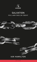 Salvation: Full and Free in Christ - Paperback