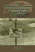 The Comparative Performance of German Anti-Tank Weapons During World War II - Paperback