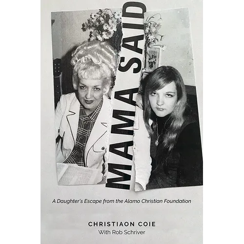 Mama Said: A Daughter's Escape from the Alamo Christian Foundation - Paperback
