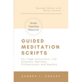Guided Meditation Scripts: For Yoga Instructors, Life and Transformation Coaches and Healers - Paperback
