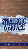 Strategic Warfare: 5 Steps to Defeat the Enemy - Paperback
