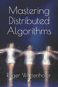 Mastering Distributed Algorithms - Paperback