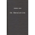 On Escalation: Metaphors and Scenarios - Hardcover