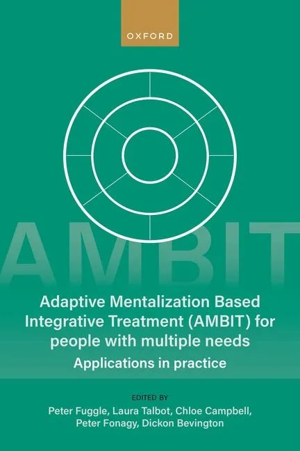 Adaptive Mentalization-Based Integrative Treatment (Ambit) for People with Multiple Needs: Applications in Practise - Paperback