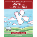 Kindergarten Math with Confidence Instructor Guide - Paperback
